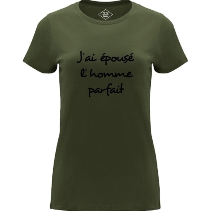 Tip Top Tshirt - T-shirt Femme J'ai épousé l'homme parfait - Made in France
