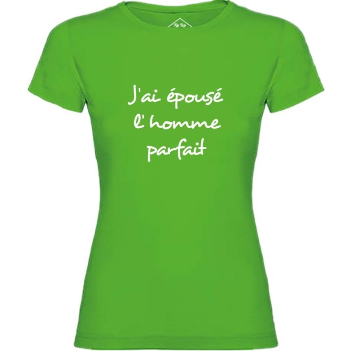 Tip Top Tshirt - T-shirt Femme J'ai épousé l'homme parfait - Made in France