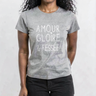 Tip Top Tshirt - T-shirt Femme Amour, Gloire & Fessée - Made in France