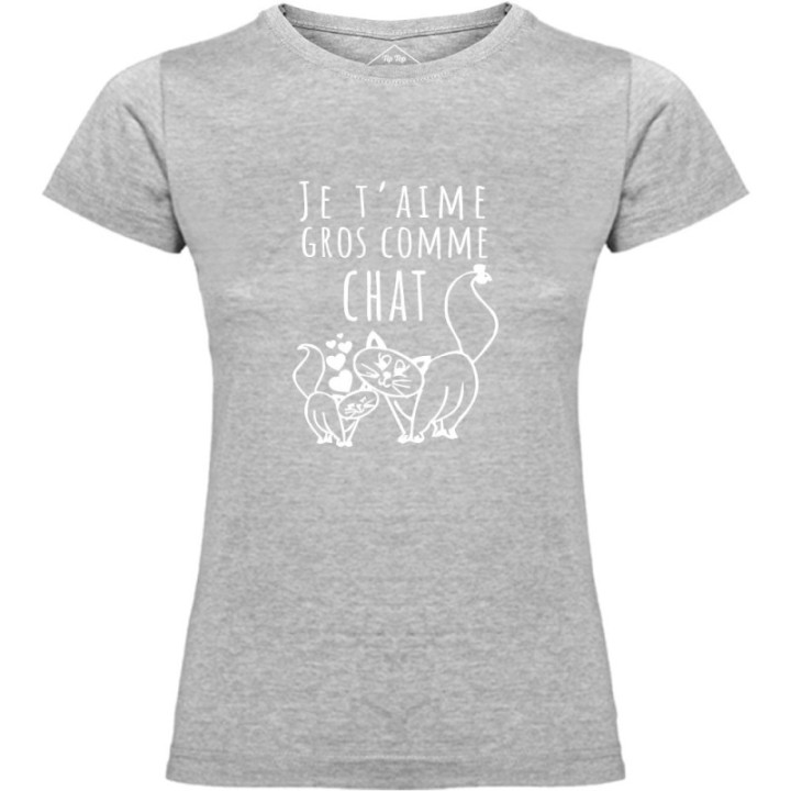 Tip Top Tshirt - T-shirt Femme Je t'aime gros comme chat - Made in France