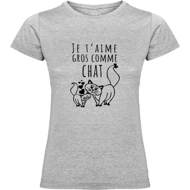Tip Top Tshirt - T-shirt Femme Je t'aime gros comme chat - Made in France