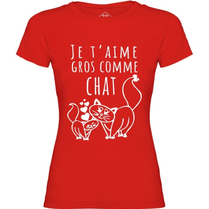 Tip Top Tshirt - T-shirt Femme Je t'aime gros comme chat - Made in France