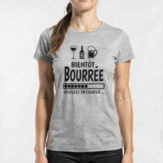 Tip Top Tshirt - T-shirt Femme Bientôt bourrée - Made in France