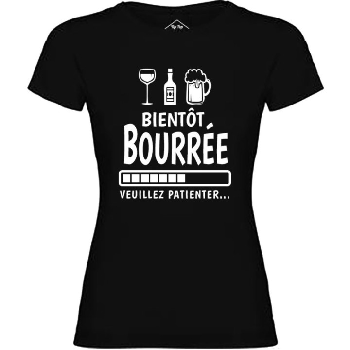 Tip Top Tshirt - T-shirt Femme Bientôt bourrée - Made in France