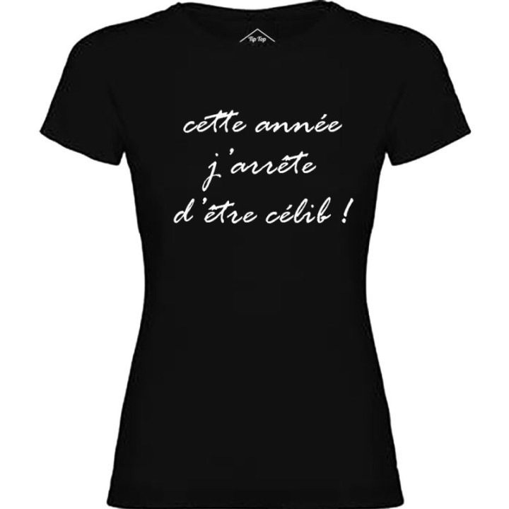 Tip Top Tshirt - T-shirt Femme J'arrête d'être célib ! - Made in France