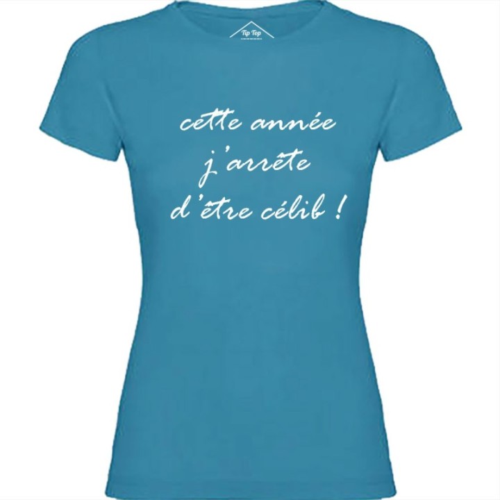 Tip Top Tshirt - T-shirt Femme J'arrête d'être célib ! - Made in France