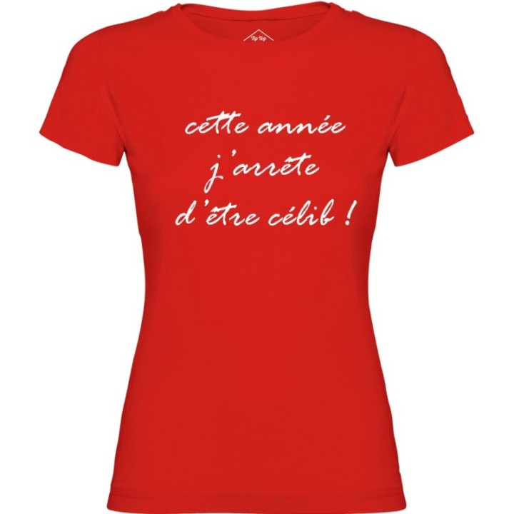 Tip Top Tshirt - T-shirt Femme J'arrête d'être célib ! - Made in France