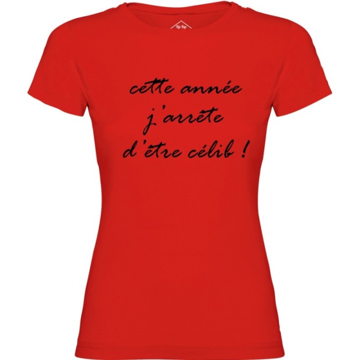 Tip Top Tshirt - T-shirt Femme J'arrête d'être célib ! - Made in France