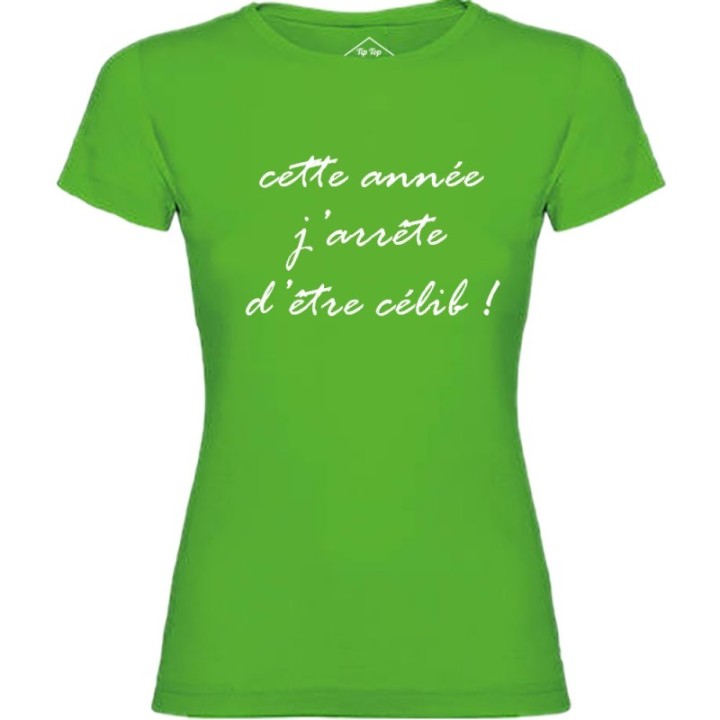 Tip Top Tshirt - T-shirt Femme J'arrête d'être célib ! - Made in France