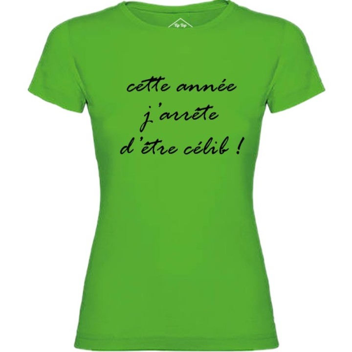 Tip Top Tshirt - T-shirt Femme J'arrête d'être célib ! - Made in France
