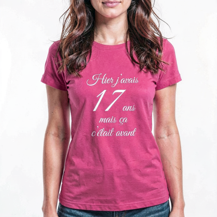 Tip Top Tshirt - T-shirt Femme Hier j'avais 17 ans... - Made in France