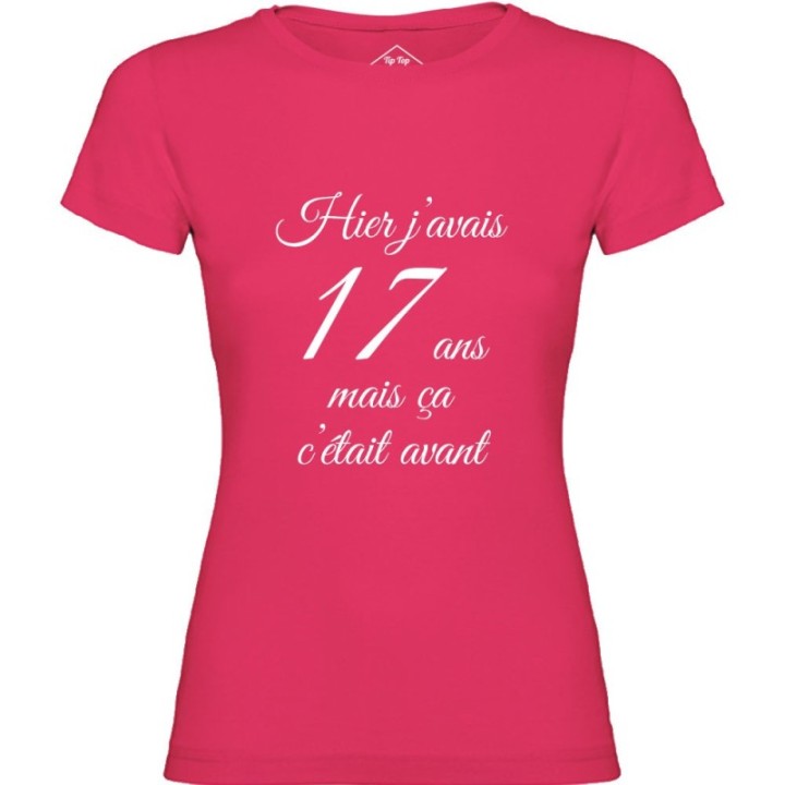 Tip Top Tshirt - T-shirt Femme Hier j'avais 17 ans... - Made in France