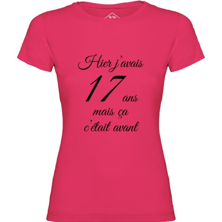 Tip Top Tshirt - T-shirt Femme Hier j'avais 17 ans... - Made in France