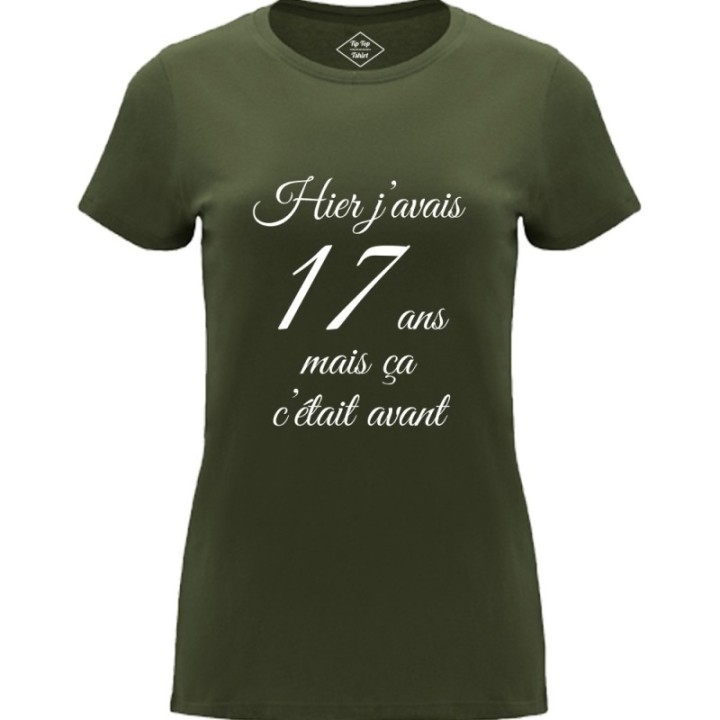 Tip Top Tshirt - T-shirt Femme Hier j'avais 17 ans... - Made in France