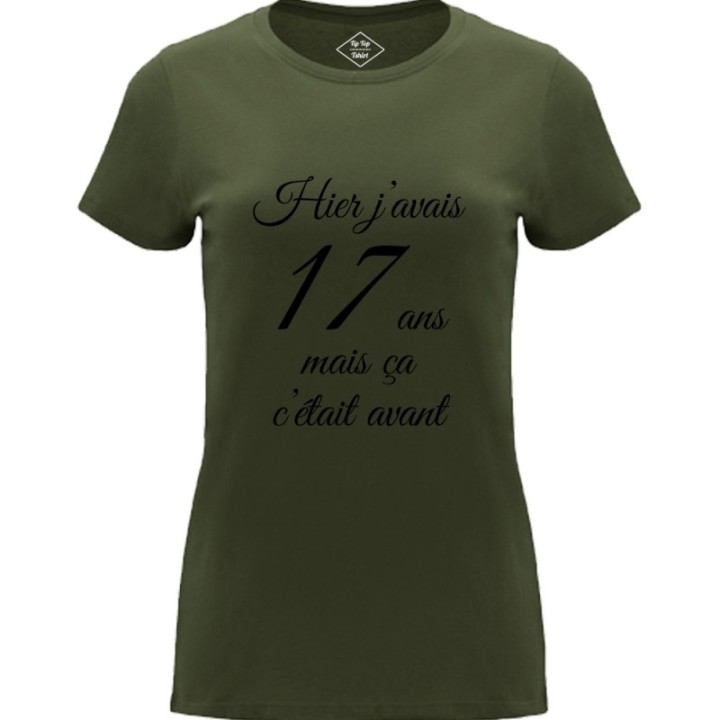 Tip Top Tshirt - T-shirt Femme Hier j'avais 17 ans... - Made in France