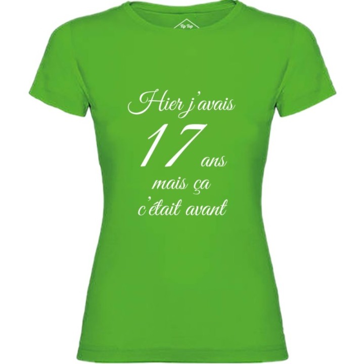 Tip Top Tshirt - T-shirt Femme Hier j'avais 17 ans... - Made in France