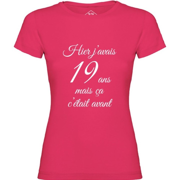 Tip Top Tshirt - T-shirt Femme Hier j'avais 19 ans... - Made in France