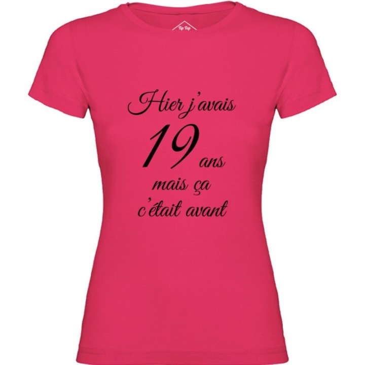 Tip Top Tshirt - T-shirt Femme Hier j'avais 19 ans... - Made in France