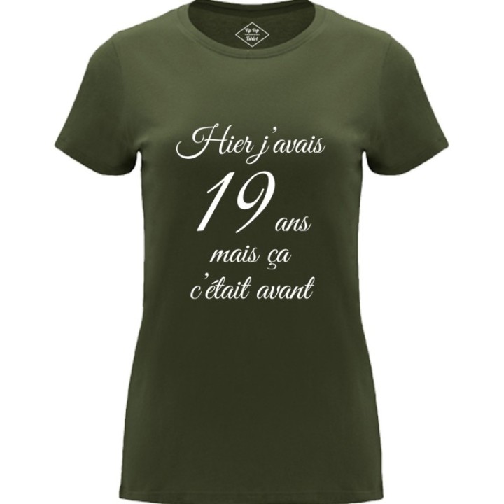 Tip Top Tshirt - T-shirt Femme Hier j'avais 19 ans... - Made in France