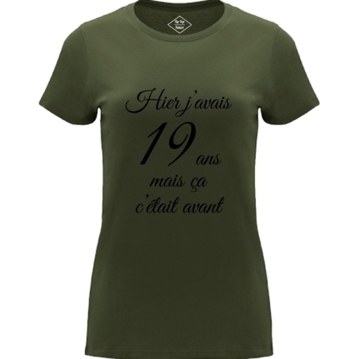 Tip Top Tshirt - T-shirt Femme Hier j'avais 19 ans... - Made in France