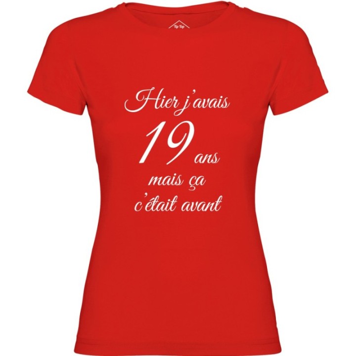 Tip Top Tshirt - T-shirt Femme Hier j'avais 19 ans... - Made in France
