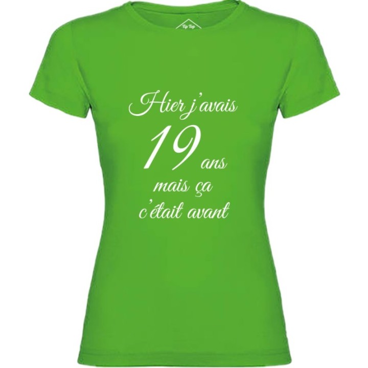 Tip Top Tshirt - T-shirt Femme Hier j'avais 19 ans... - Made in France