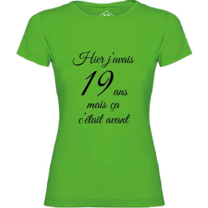 Tip Top Tshirt - T-shirt Femme Hier j'avais 19 ans... - Made in France