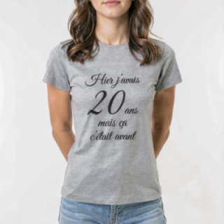 Tip Top Tshirt - T-shirt Femme Hier j'avais 20 ans... - Made in France