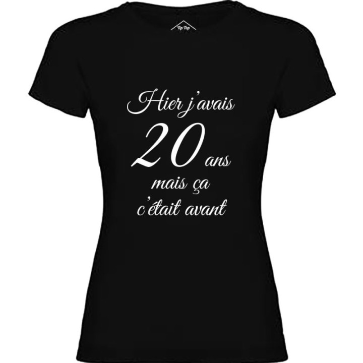 Tip Top Tshirt - T-shirt Femme Hier j'avais 20 ans... - Made in France