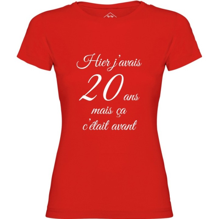Tip Top Tshirt - T-shirt Femme Hier j'avais 20 ans... - Made in France