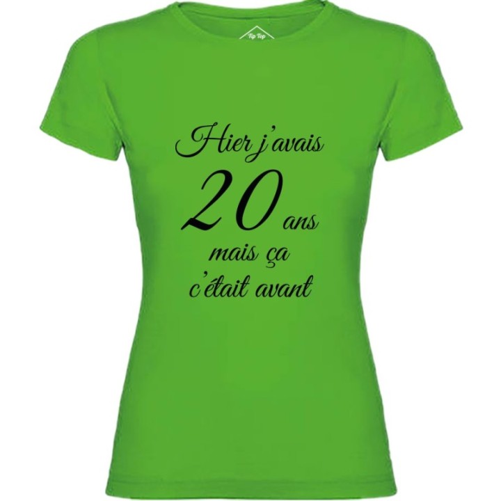 Tip Top Tshirt - T-shirt Femme Hier j'avais 20 ans... - Made in France