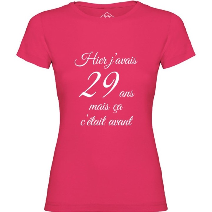 Tip Top Tshirt - T-shirt Femme Hier j'avais 29 ans... - Made in France