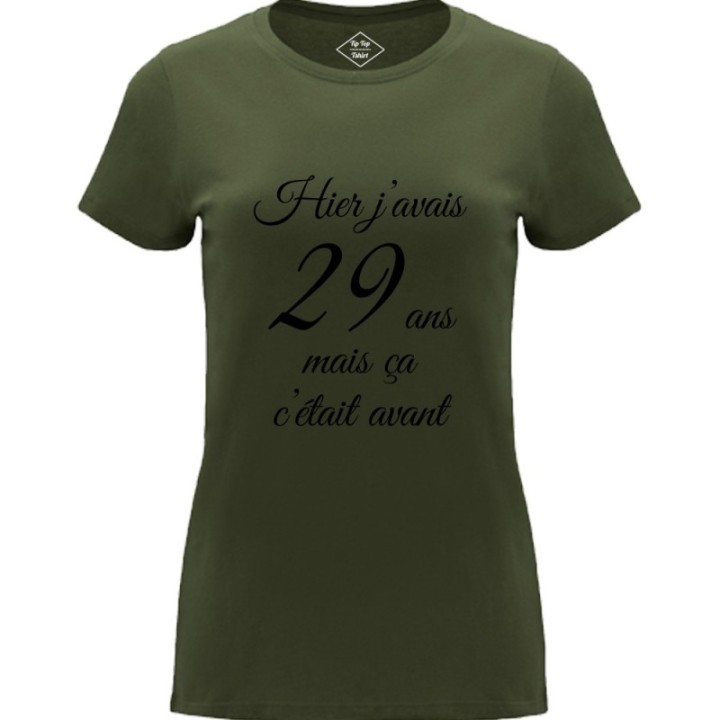 Tip Top Tshirt - T-shirt Femme Hier j'avais 29 ans... - Made in France