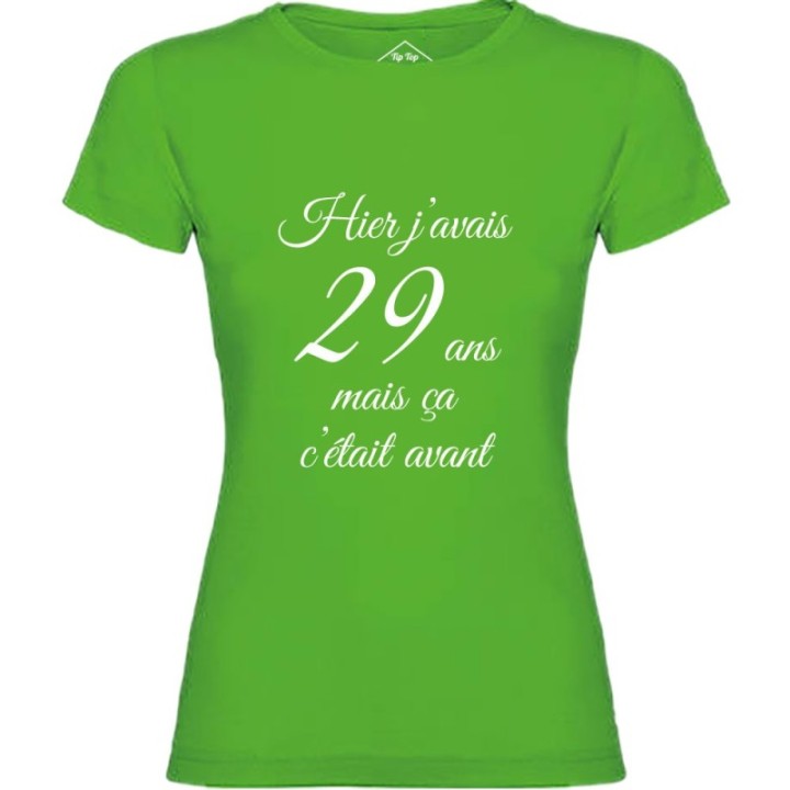 Tip Top Tshirt - T-shirt Femme Hier j'avais 29 ans... - Made in France