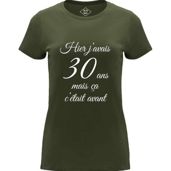 Tip Top Tshirt - T-shirt Femme Hier j'avais 30 ans... - Made in France