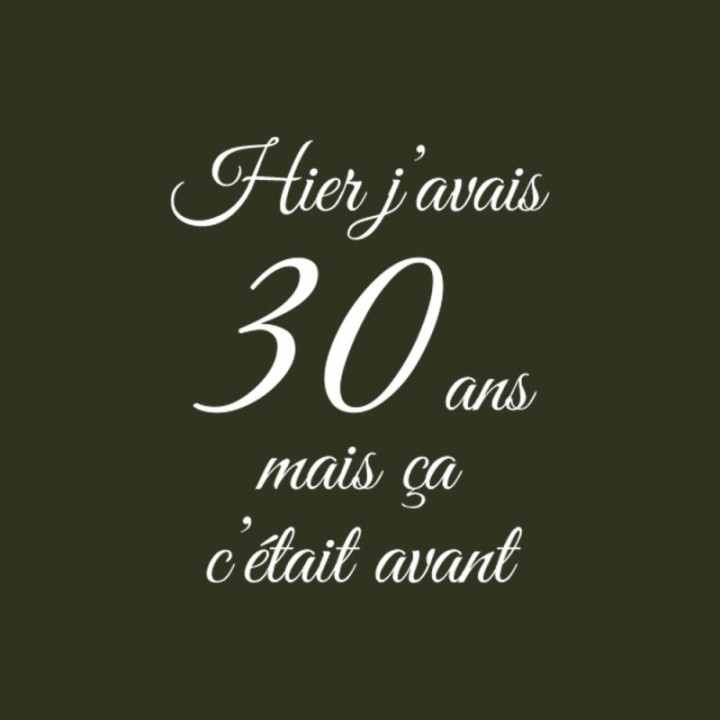 Tip Top Tshirt - T-shirt Femme Hier j'avais 30 ans... - Made in France