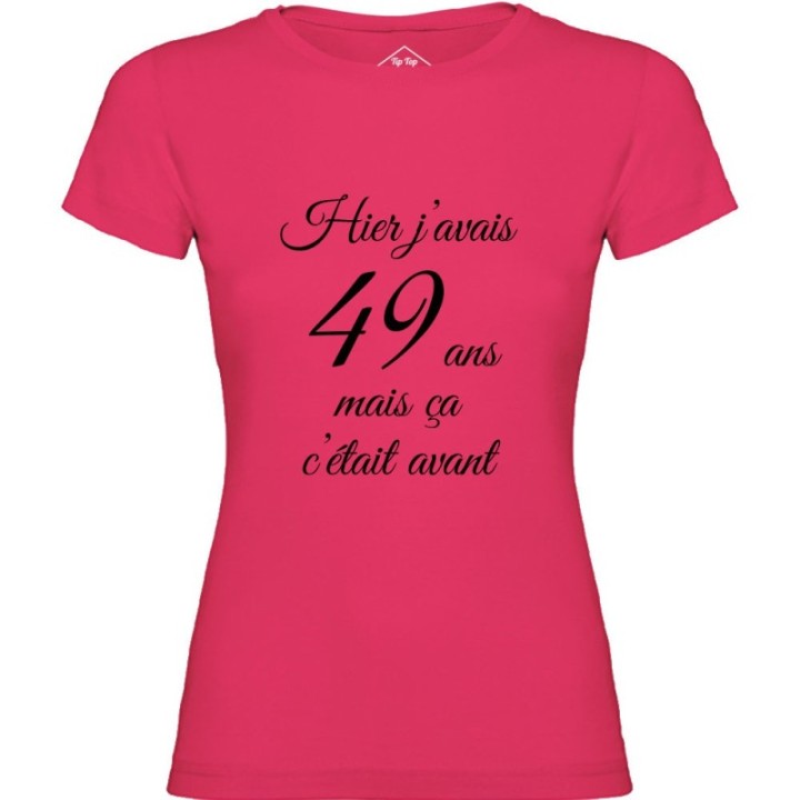 Tip Top Tshirt - T-shirt Femme Hier j'avais 49 ans... - Made in France