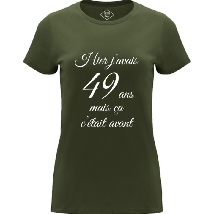 Tip Top Tshirt - T-shirt Femme Hier j'avais 49 ans... - Made in France