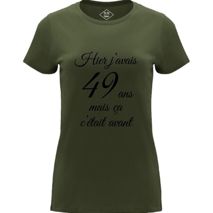 Tip Top Tshirt - T-shirt Femme Hier j'avais 49 ans... - Made in France
