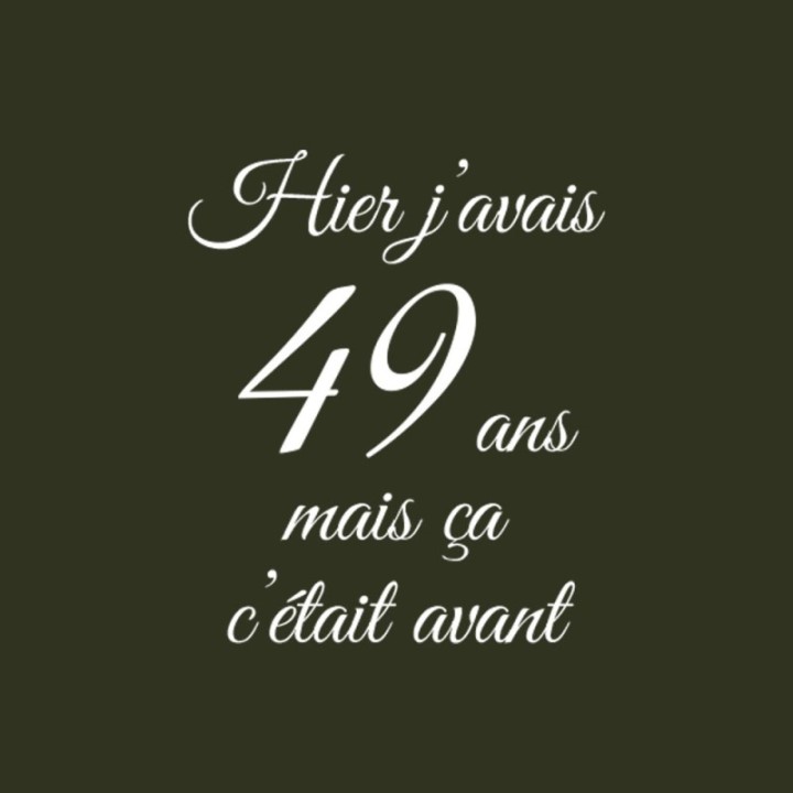 Tip Top Tshirt - T-shirt Femme Hier j'avais 49 ans... - Made in France