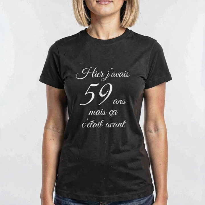 Tip Top Tshirt - T-shirt Femme Hier j'avais 59 ans... - Made in France