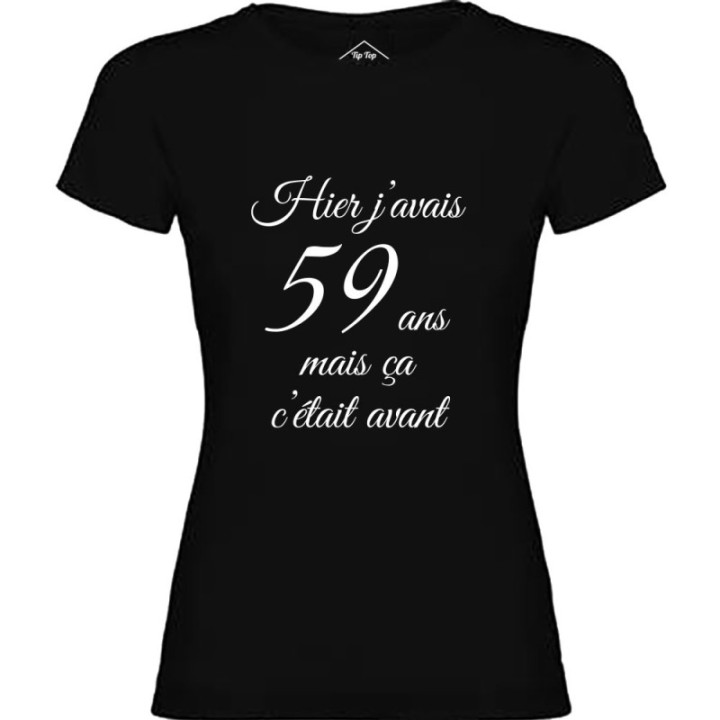 Tip Top Tshirt - T-shirt Femme Hier j'avais 59 ans... - Made in France