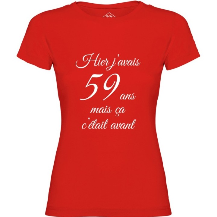 Tip Top Tshirt - T-shirt Femme Hier j'avais 59 ans... - Made in France