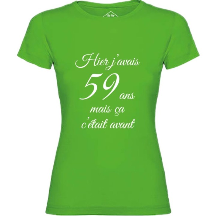 Tip Top Tshirt - T-shirt Femme Hier j'avais 59 ans... - Made in France