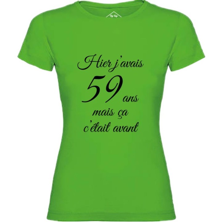 Tip Top Tshirt - T-shirt Femme Hier j'avais 59 ans... - Made in France