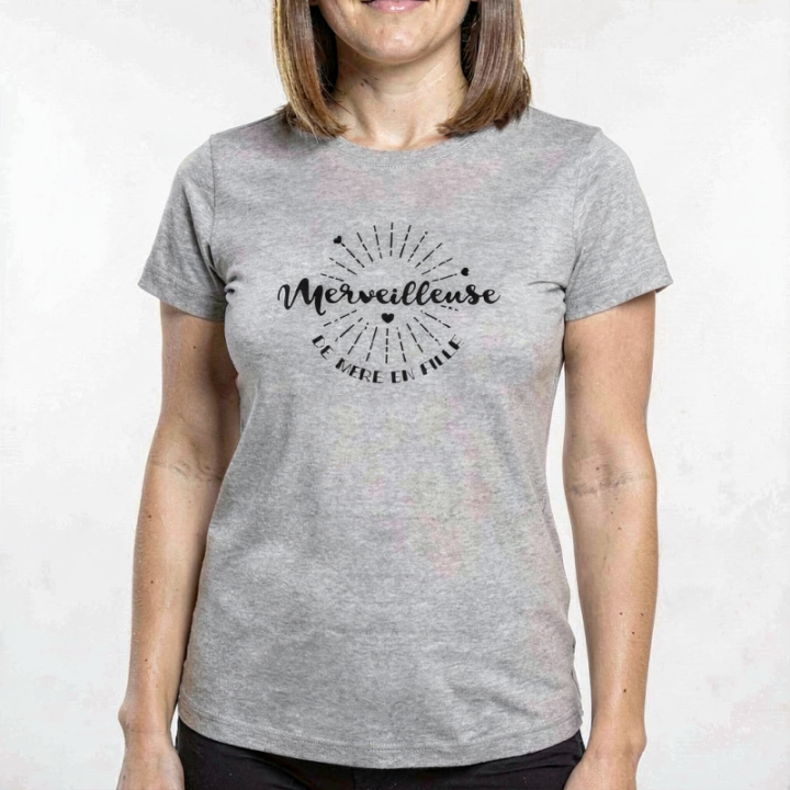 Tip Top Tshirt - T-shirt Femme Merveilleuse de mère en fille - Made in France