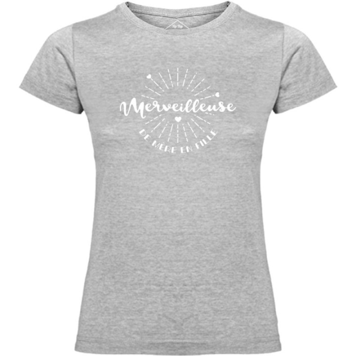 Tip Top Tshirt - T-shirt Femme Merveilleuse de mère en fille - Made in France