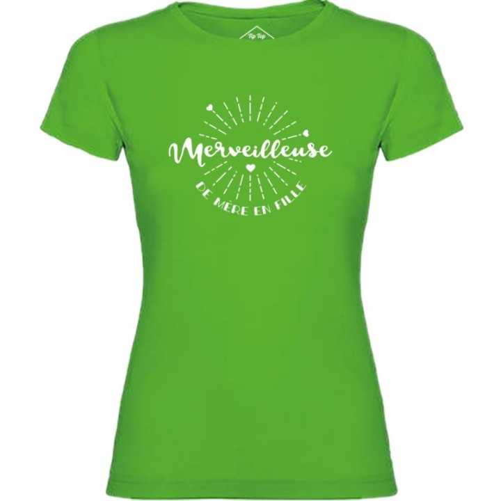Tip Top Tshirt - T-shirt Femme Merveilleuse de mère en fille - Made in France