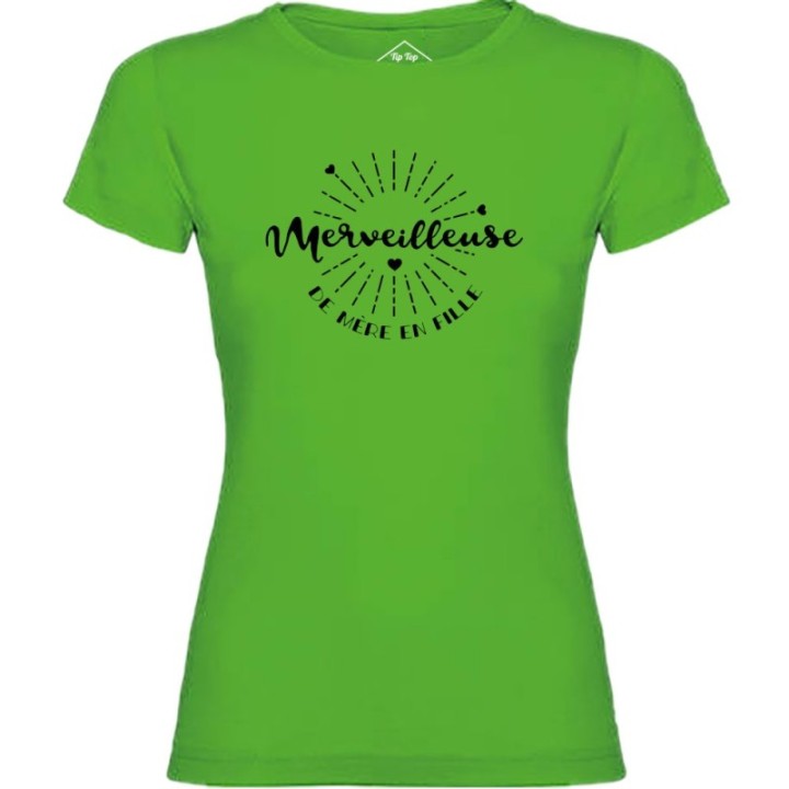 Tip Top Tshirt - T-shirt Femme Merveilleuse de mère en fille - Made in France