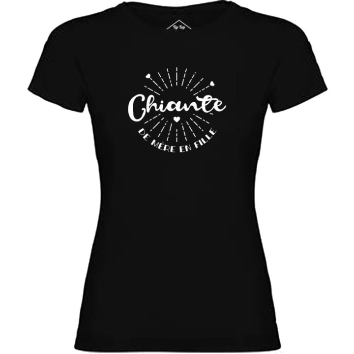 Tip Top Tshirt - T-shirt Femme Chiante de mère en fille - Made in France